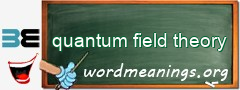 WordMeaning blackboard for quantum field theory